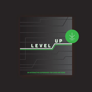 Level Up: An Interactive Experience for Dads and Sons (Download)