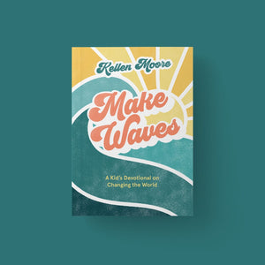 Make Waves: A Kid's Devotional on Changing the World | 9-week Devotional (Ages 7-12)