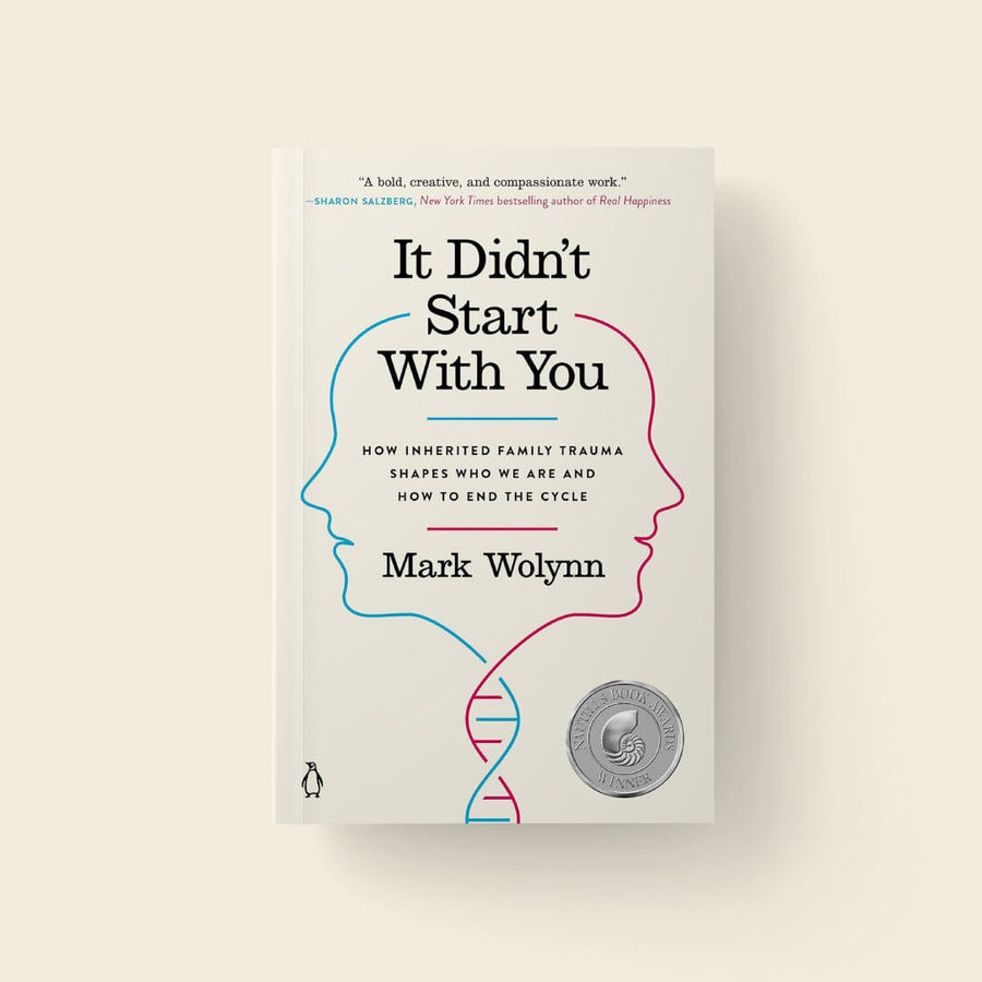 It Didn't Start with You: How Inherited Family Trauma Shapes Who We Are and How to End the Cycle (Author: Mark Wolynn)