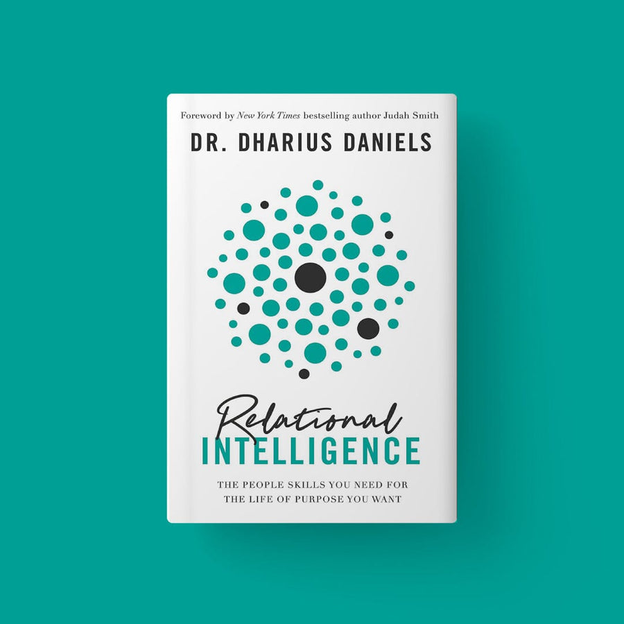 Relational Intelligence: The People Skills You Need for the Life of Purpose You Want (Author: Dr. Dharius Daniels)