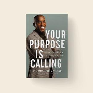 Your Purpose is Calling: Your Difference Is Your Destiny - Dharius Daniels
