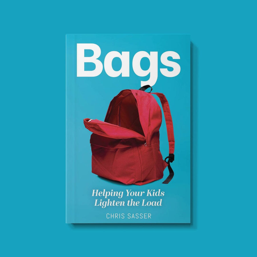 Bags: Helping Your Kids Lighten the Load (Author: Chris Sasser)
