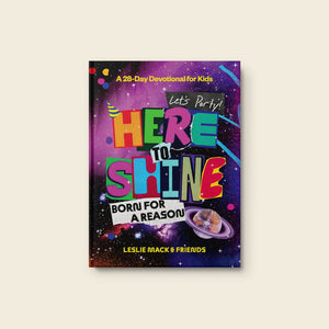 Here to Shine: Born for a Reason. A Kid’s Devotional on God’s Love and Purpose For Their Life | 28-Day Devotional (Ages 7-12)