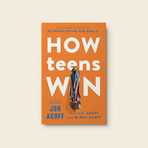 How Teens Win: The Student's Guide to Accomplishing Big Goals (Author: Jon Acuff with L.E. Acuff + McRae Acuff)