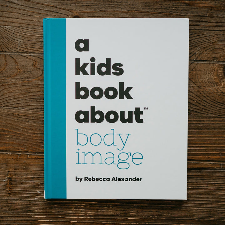 A Kids Book About™ Body Image