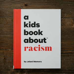 A Kids Book About™ Racism