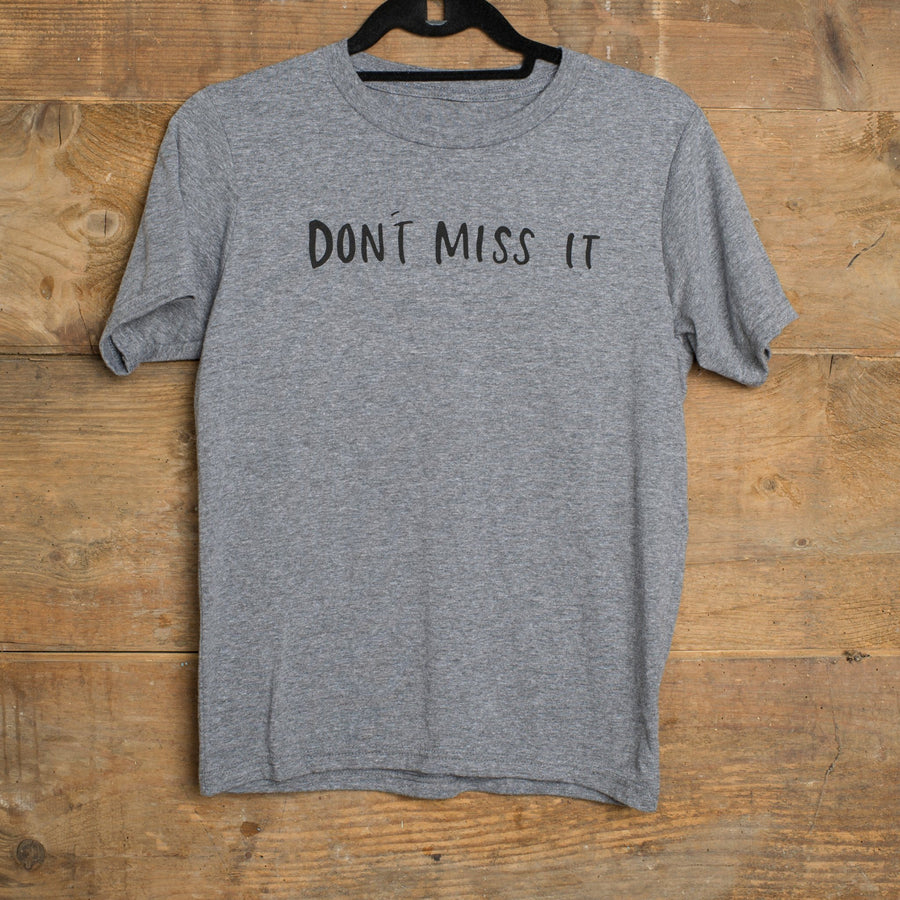 Don't Miss It Kids T-shirt (Baby, Toddler & Youth sizes)