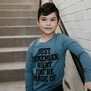 Just Remember What You're Made Of Long Sleeve Youth T-Shirt