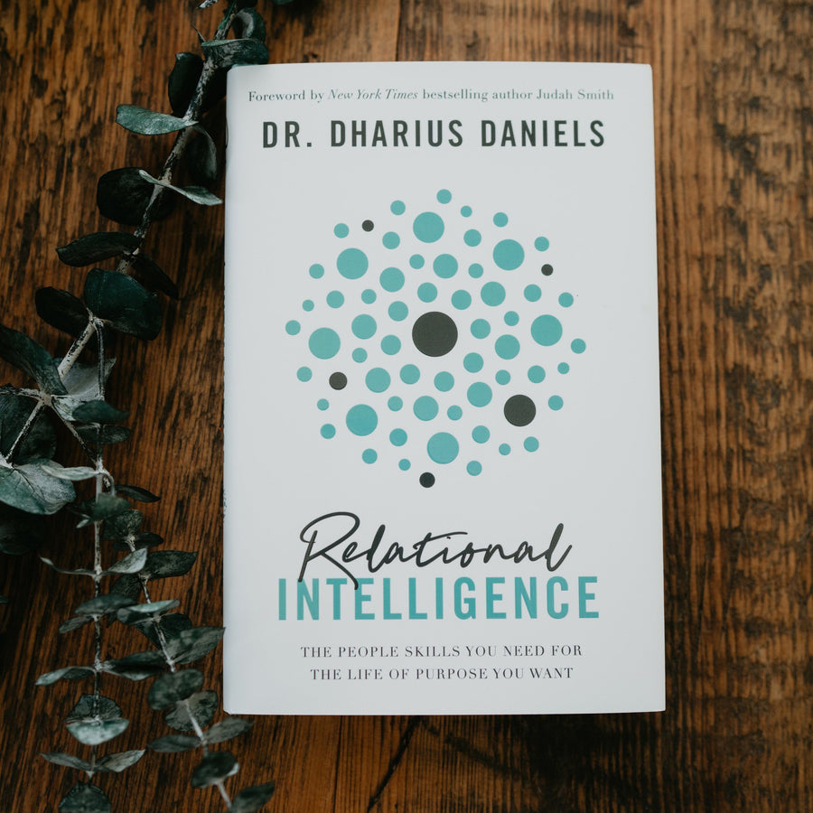 Relational Intelligence: The People Skills You Need for the Life of Purpose You Want (Author: Dr. Dharius Daniels)