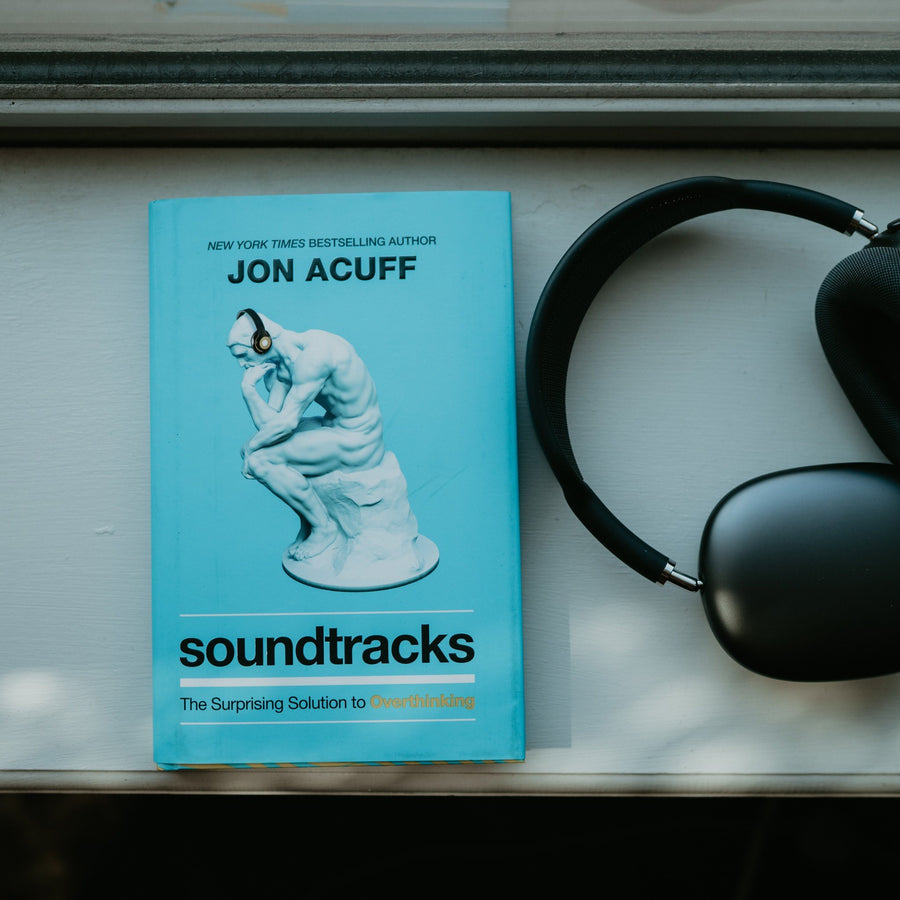 Soundtracks: The Surprising Solution to Overthinking (Author: Jon Acuff)
